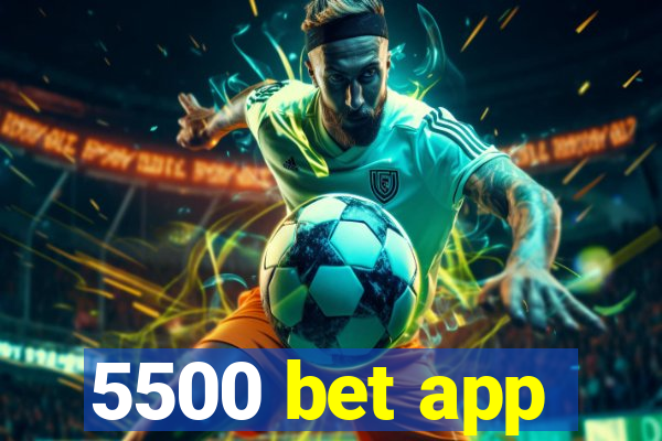 5500 bet app